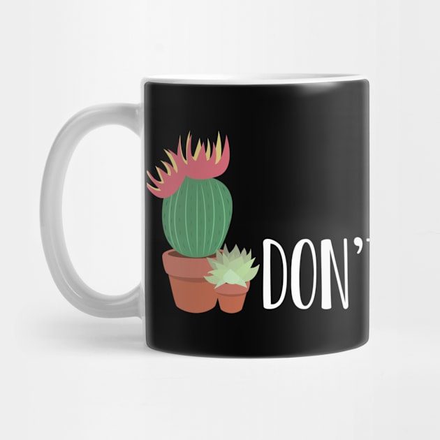 Succulent Plants, Don't Succ! Cactus Aloe Vera Funny White Font by Always Growing Boutique